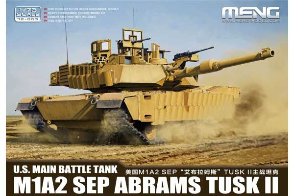 M1A2 SEP Abrams TUSK II (MENG 72-003) 1/72 M1A2 SEP Abrams TUSK II (MENG 72-003) 1/72